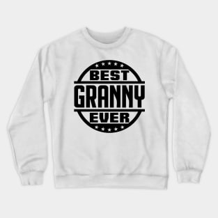 Best Granny Ever Crewneck Sweatshirt